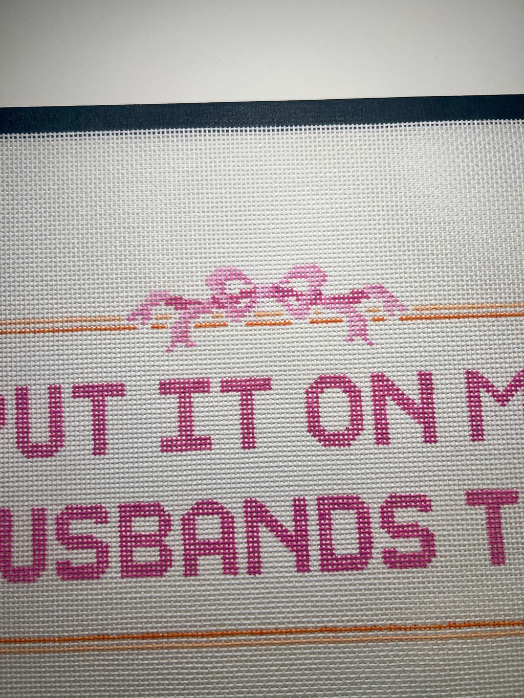 Put it on my Husbands tab Needlepoint Canvas