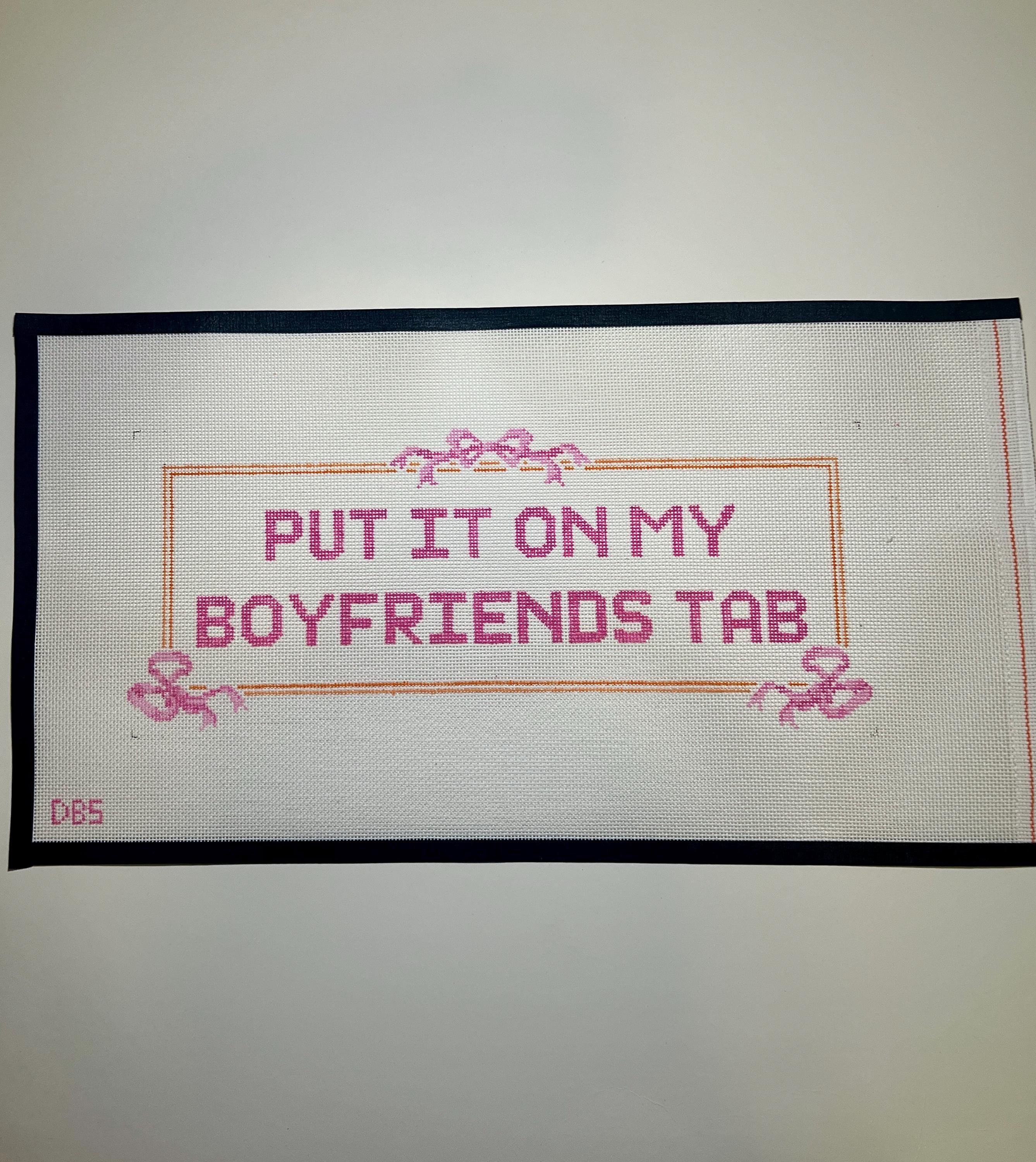 Put it on my boyfriends tab Needlepoint Canvas