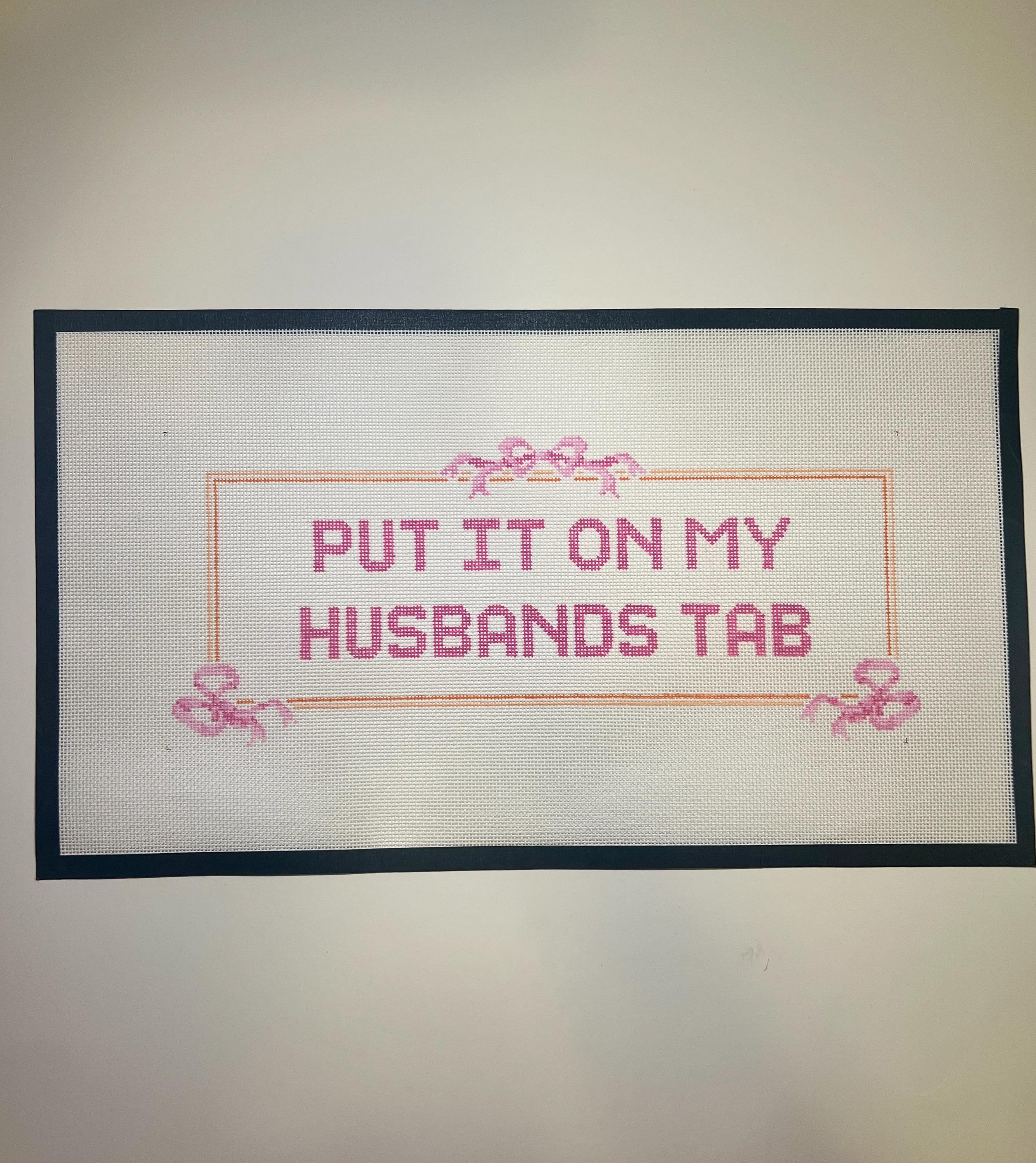 Put it on my Husbands tab Needlepoint Canvas
