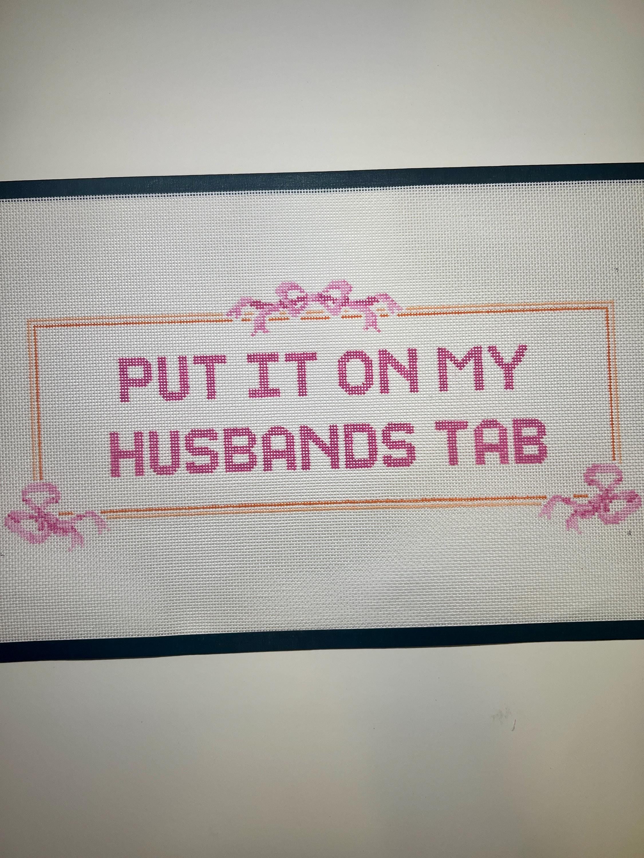 Put it on my Husbands tab Needlepoint Canvas