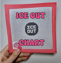 ICE OUT- CHART - Bag Charm/Magnet/Pin